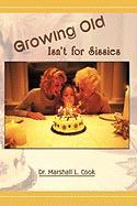 Growing Old Isn't for Sissies