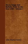 Merry Songs and Ballads, Prior to the Year 1800 - Volume I