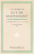 The Works of Guy De Maupassant - Volume II - Monsieur Parent and Other Stories