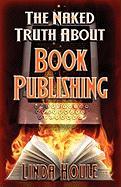 The Naked Truth about Book Publishing