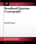 Broadband Quantum Cryptography