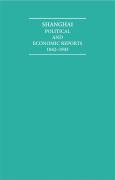 Shanghai 18 Volume Hardback Set: Political and Economic Reports 1842-1943
