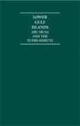 Documentary Studies in Arabian Geopolitics: The Lower Gulf Islands 6 Volume Hardback Set: Abu Musa and the Tunbs