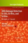 DNA Damage Detection In Situ, Ex Vivo, and In Vivo