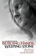 Bleeding Hands, Weeping Stone