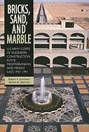 Bricks, Sand and Marble: U.S. Army Corps of Engineers Construction in the Mediterranean and Middle East, 1947-1991