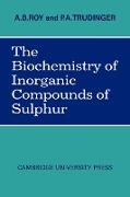 The Biochemistry of Inorganic Compounds of Sulphur