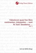 Fabularum quae hoc libro continentur, interpretes ... sunt hi: Guil. Goudanus