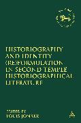 Historiography and Identity (Re)Formulation in Second Temple Historiographical Literature