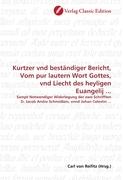 Kurtzer vnd beständiger Bericht, Vom pur lautern Wort Gottes, vnd Liecht des heyligen Euangelij