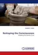 Reshaping the Consciousness