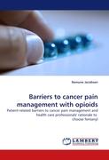 Barriers to cancer pain management with opioids