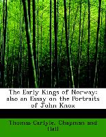 The Early Kings of Norway, Also an Essay on the Portraits of John Knox