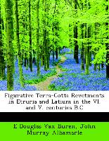 Figurative Terra-Cotta Revetments in Etruria and Latium in the VI. and V. Centuries B.C