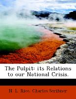 The Pulpit: Its Relations to Our National Crisis