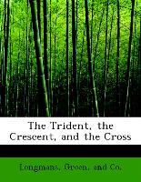 The Trident, the Crescent, and the Cross