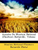 Annales Du Muséum National D'histoire Naturelle, Volume 4