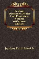 Lexikon deutscher Dichter und Prosaisten, Sechster Band