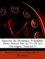 Oeuvres De Mirabeau: Précédées D'une Notice Sur Sa Vie Et Ses Ouvrages, Volume 3