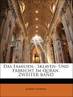 Das Familien-, Sklaven- Und Erbrecht Im Qorân, ZWEITER BAND