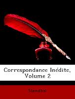 Correspondance Inédite, Volume 2