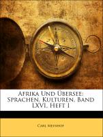 Afrika Und Übersee: Sprachen, Kulturen, Band LXVI, Heft I