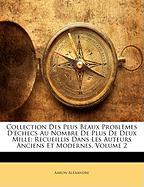 Collection Des Plus Beaux Problèmes D'échecs Au Nombre De Plus De Deux Mille: Recueillis Dans Les Auteurs Anciens Et Modernes, Volume 2