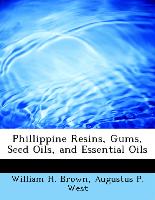 Phillippine Resins, Gums, Seed Oils, and Essential Oils