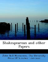 Shakespearean and Other Papers