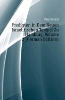 Predigten in dem neuen israelitischen Tempel zu Hamburg, Erste Sammlung