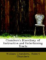 Chambers's Miscellany of Instructive and Entertaining Tracts
