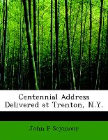 Centennial Address Delivered at Trenton, N.Y