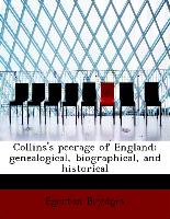 Collins's Peerage of England, Genealogical, Biographical, and Historical