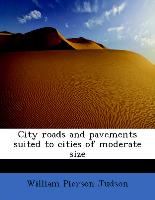 City Roads and Pavements Suited to Cities of Moderate Size