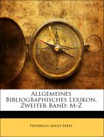 Allgemeines Bibliographisches Lexikon, Zweiter Band: M-Z