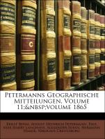 Petermanns Geographische Mitteilungen, Volume 11, Volume 1865