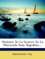 Histoire De La Guerre De La Péninsule Sous Napoléon