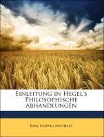 Einleitung in Hegel's Philosophische Abhandlungen