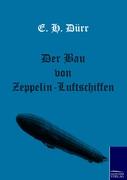 Der Bau von Zeppelin-Luftschiffen
