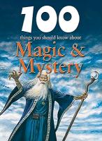 100 Things You Should Know about Magic & Mystery