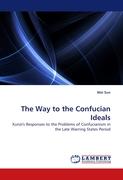 The Way to the Confucian Ideals