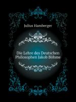 Die Lehre des Deutschen Philosophen Jakob Böhme