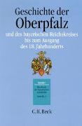 Handbuch der bayerischen Geschichte Bd. III,3: Geschichte der Oberpfalz und des bayerischen Reichskreises bis zum Ausgang des 18. Jahrhunderts