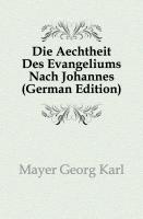 Die Aechtheit des Evangeliums nach Johannes