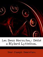 Les Deux Hermites,: Dédié a Mylord Lyttelton