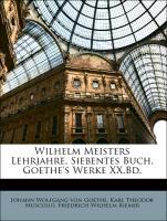 Wilhelm Meisters Lehrjahre, Siebentes Buch, Goethe's Werke XX.Bd
