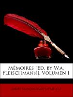 Mémoires [Ed. by W.a. Fleischmann]. Volumen I