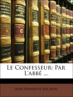 Le Confesseur: Par L'abbé