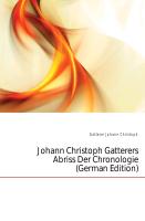 Johann Christoph Gatterer's Abriss der Chronologie