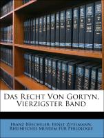 Das Recht Von Gortyn, Vierzigster Band